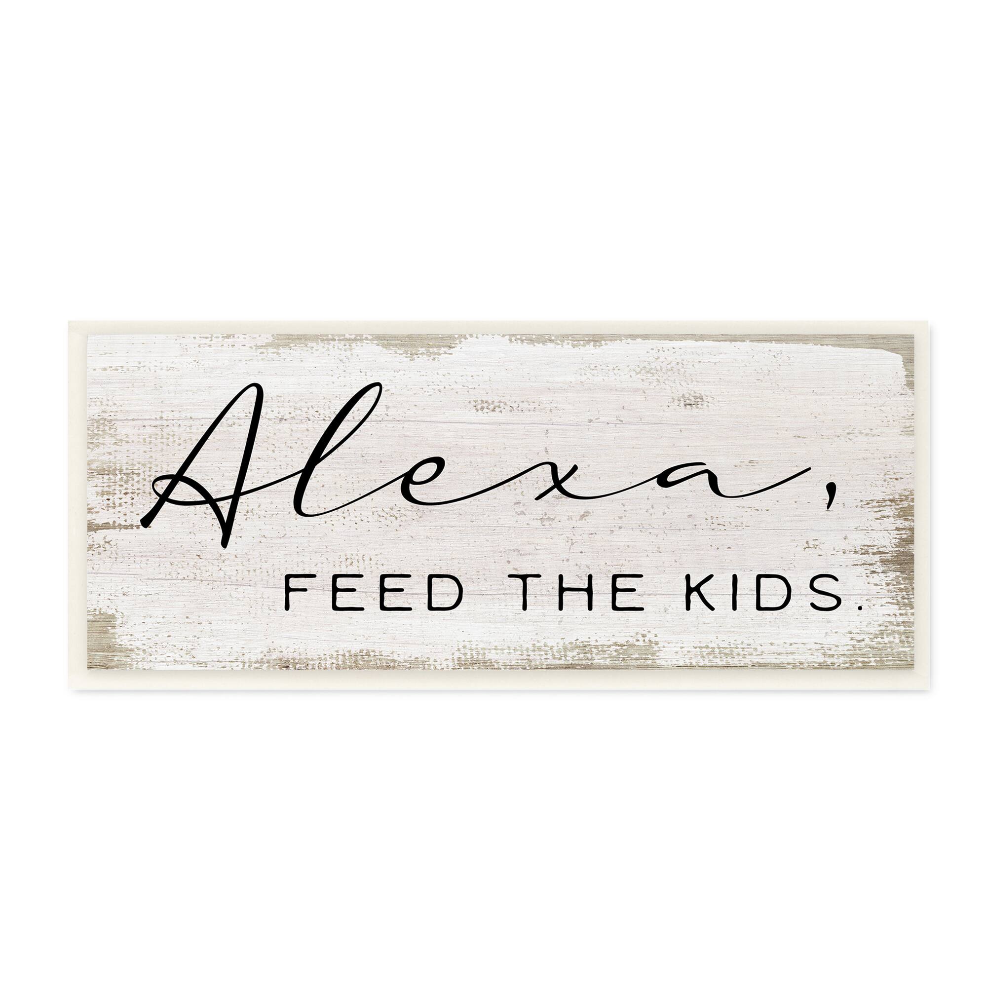Stupell Industries Alexa Feed the Kids Wall Plaque